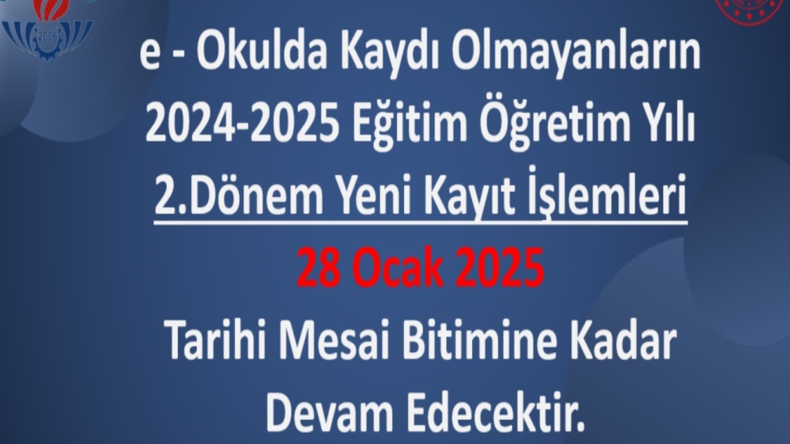 2024-2025 Eğitim Öğretim Yılı 2.Dönem Yeni Kayıt İşlemleri ve Kayıt Yenileme Tarihleri Açıklandı...